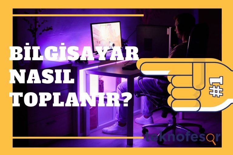 bilgisayar nasıl toplanır